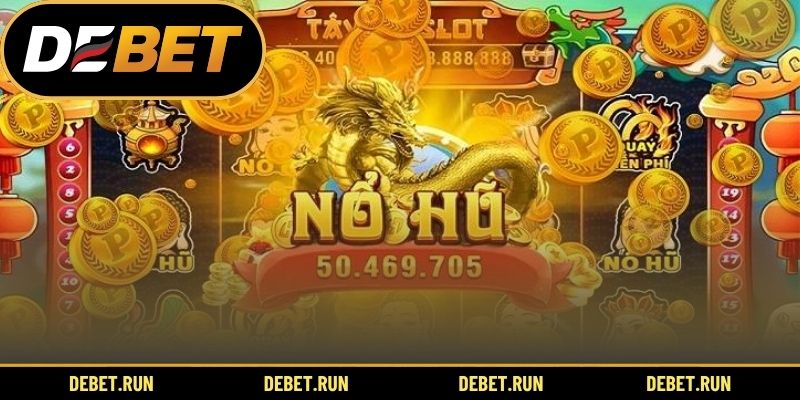 Những siêu phẩm nổ hũ DEBET nổi bật